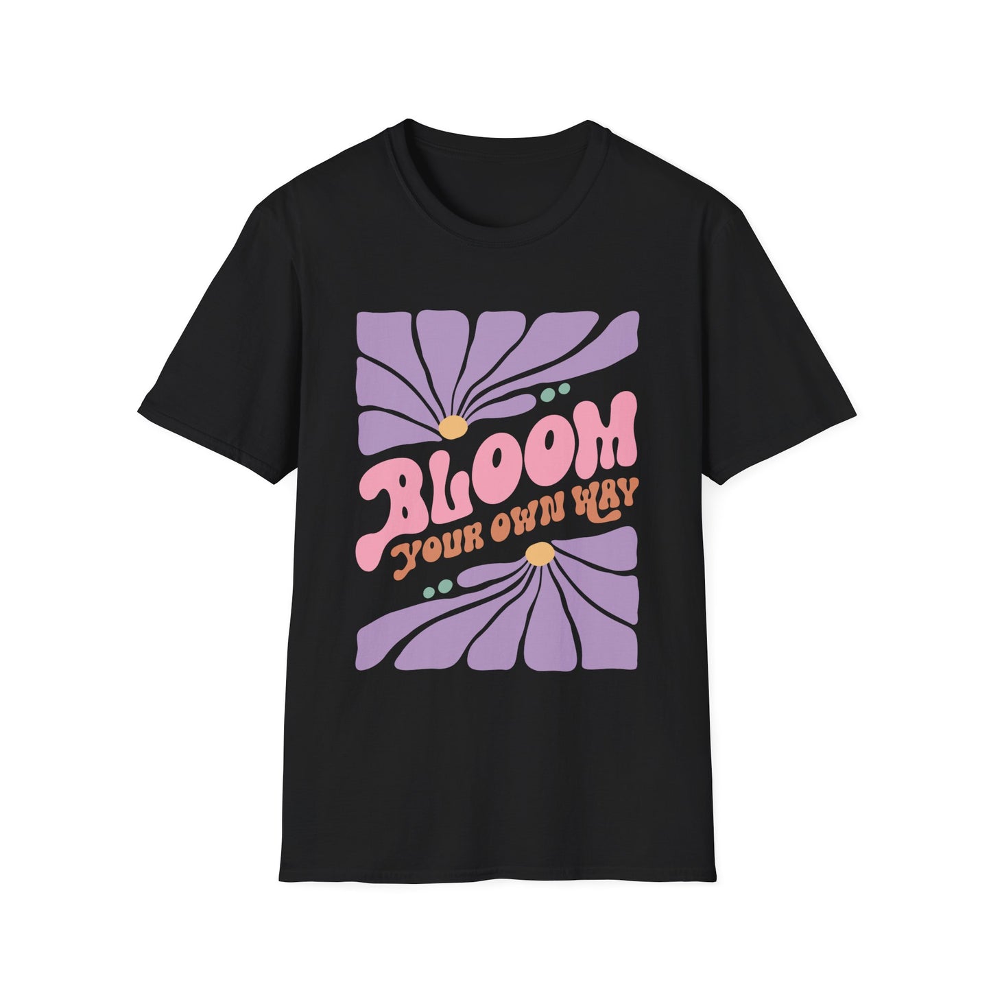 Bloom Your Own Way T-Shirt