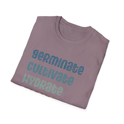 Germinate Cultivate Hydrate Aerate Propagate T-Shirt