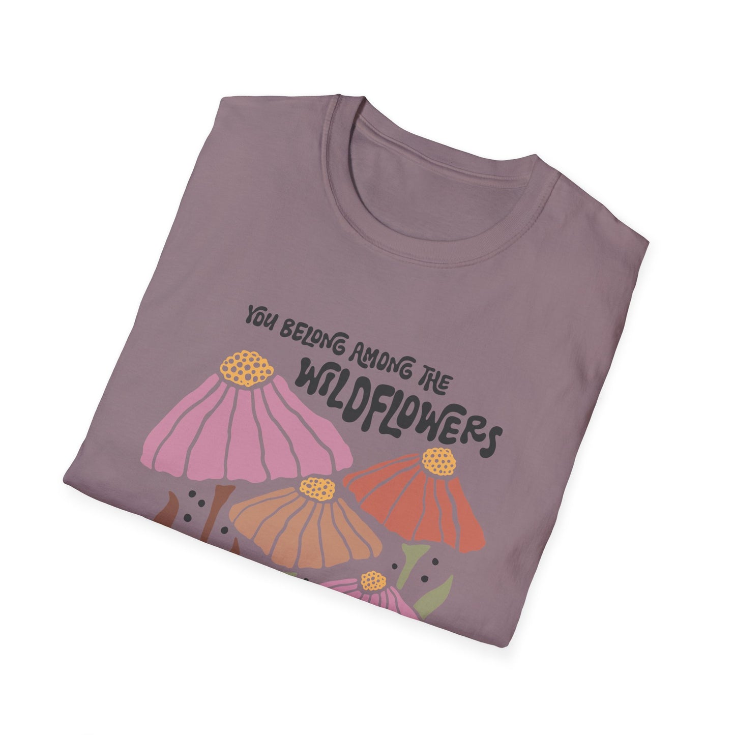 You Belong Among The Wildflowers T-Shirt