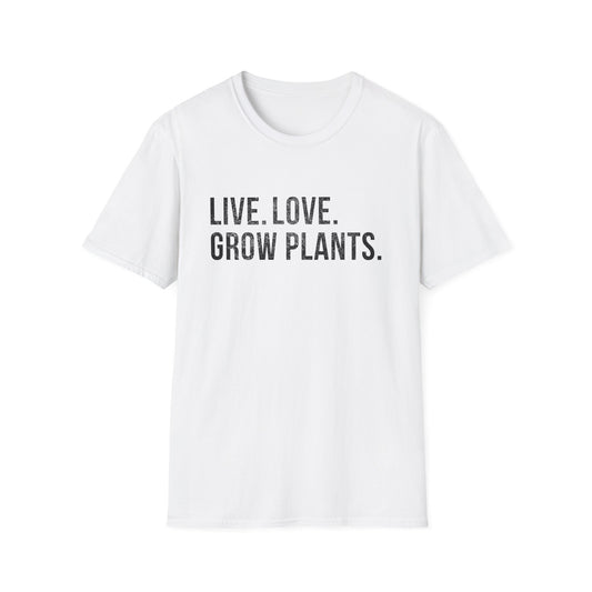 Live Love Grow Plants T-Shirt