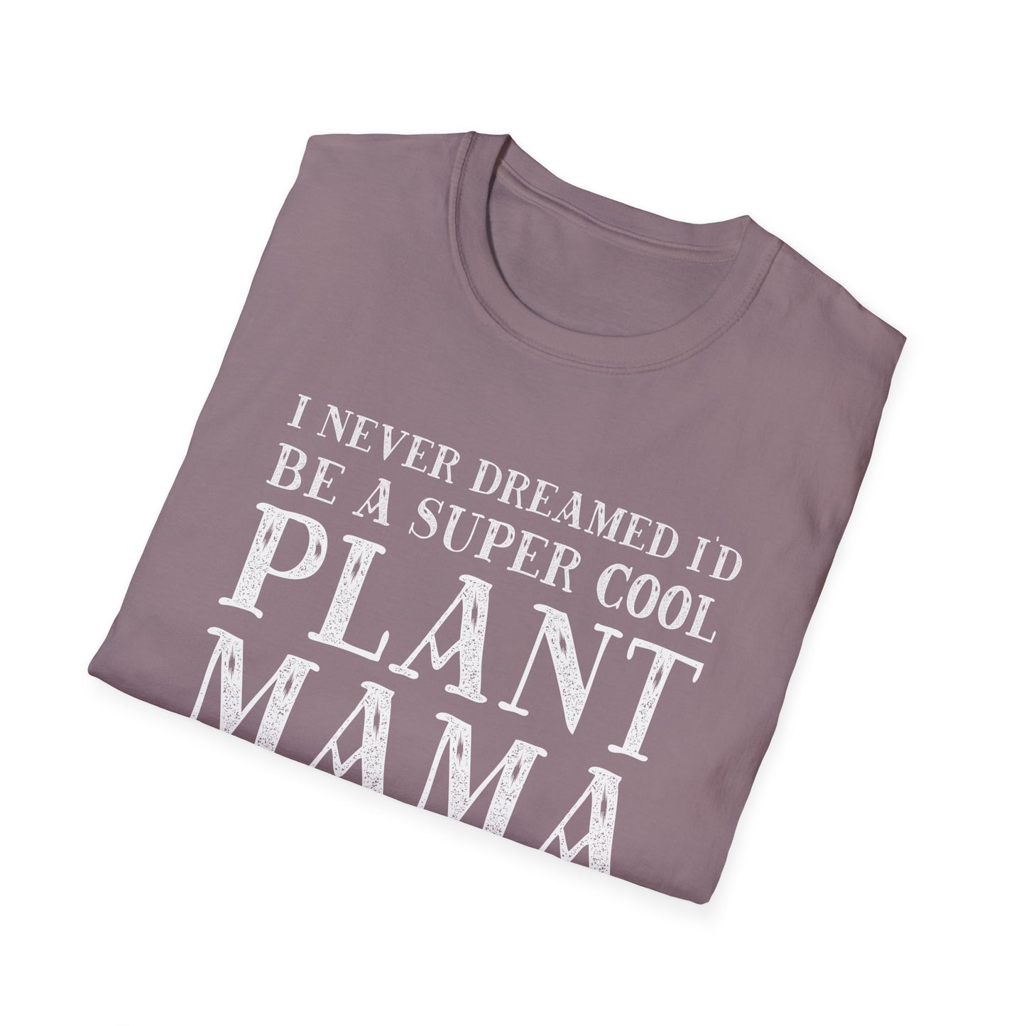 Super Cool Plant Mama T-Shirt