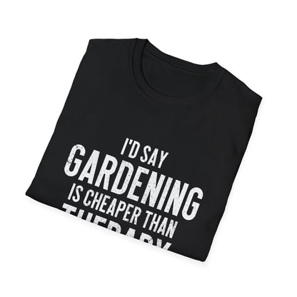 Gardening Is Cheaper Than Therapy T-Shirt