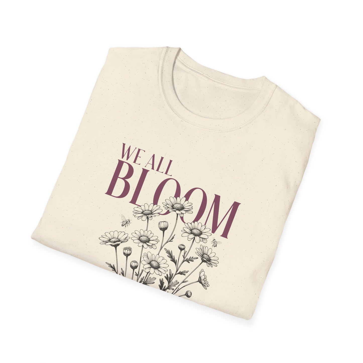 We All Bloom Differently T-Shirt