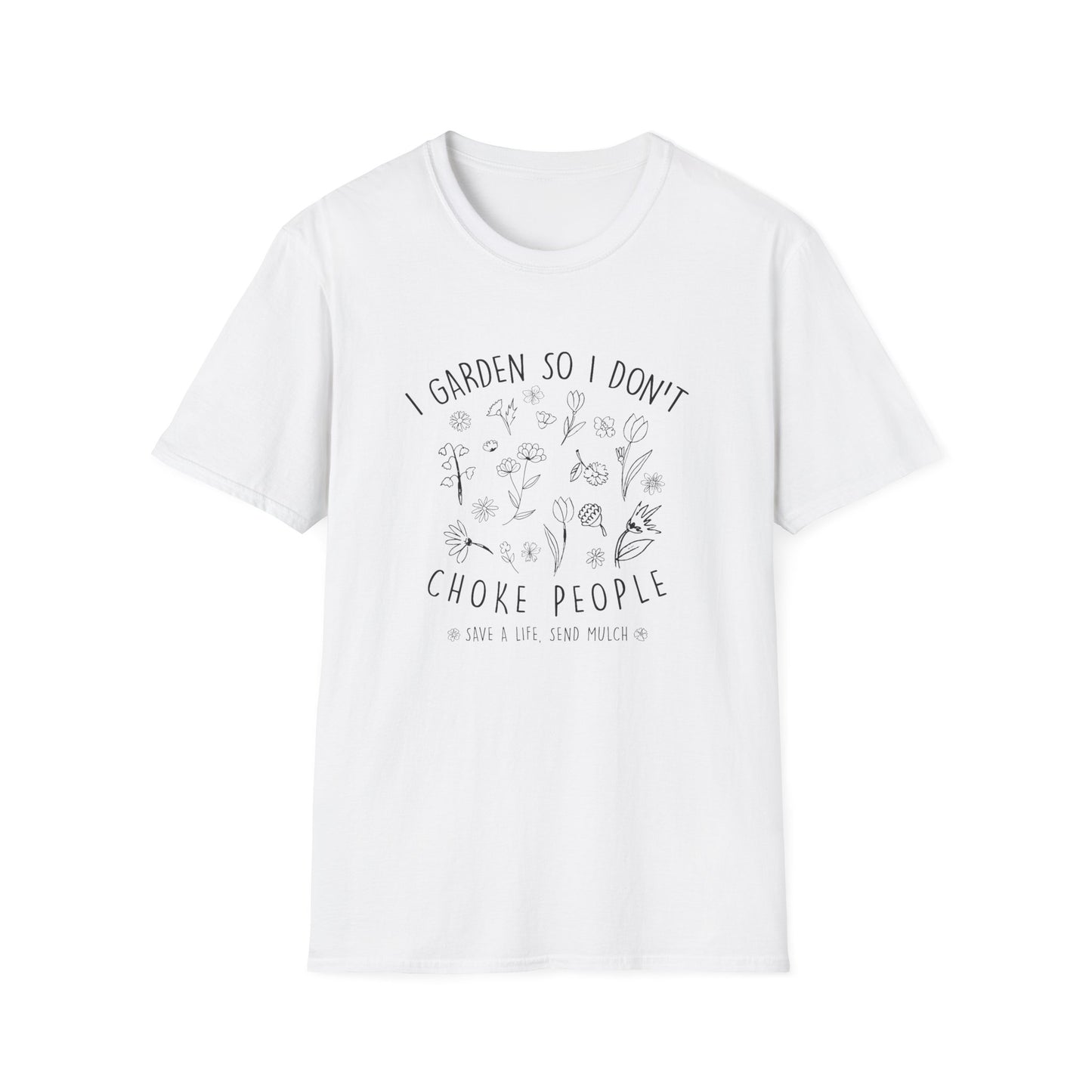 I Garden So I Don't Choke People T-Shirt