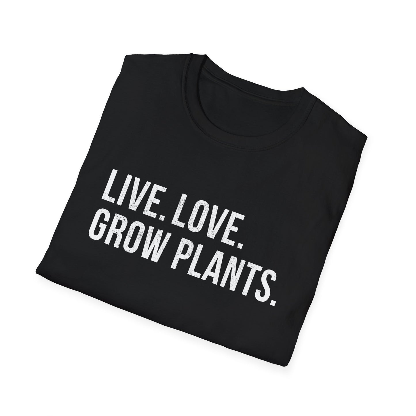 Live Love Grow Plants T-Shirt