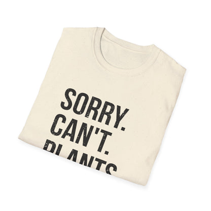 Sorry Can't Plants Bye T-Shirt