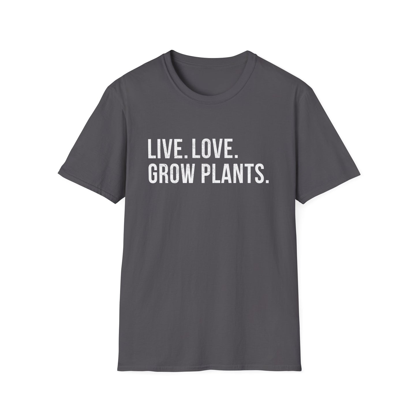 Live Love Grow Plants T-Shirt