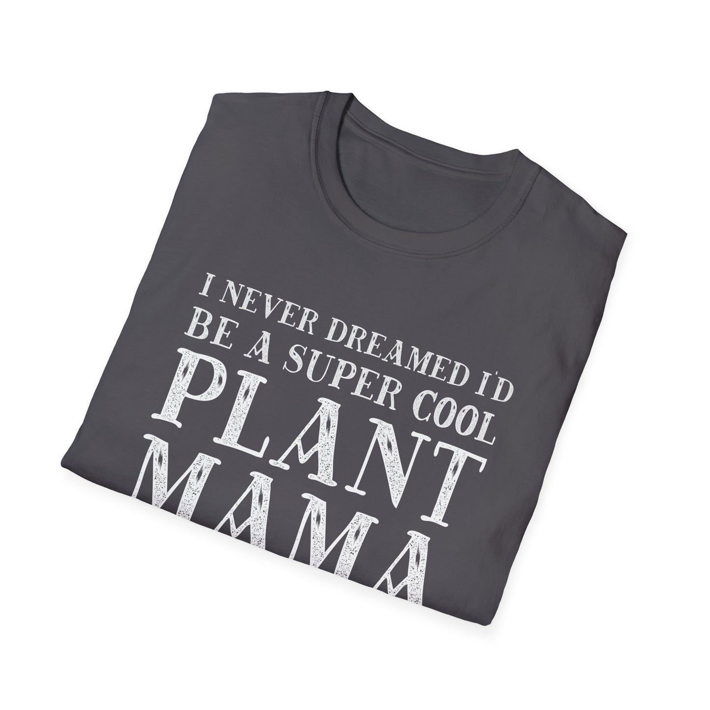 Super Cool Plant Mama T-Shirt