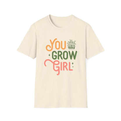 You Grow Girl T-Shirt