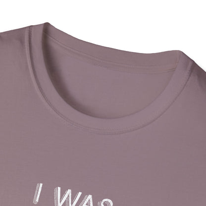 I Was Normal T-Shirt