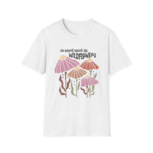 You Belong Among The Wildflowers T-Shirt