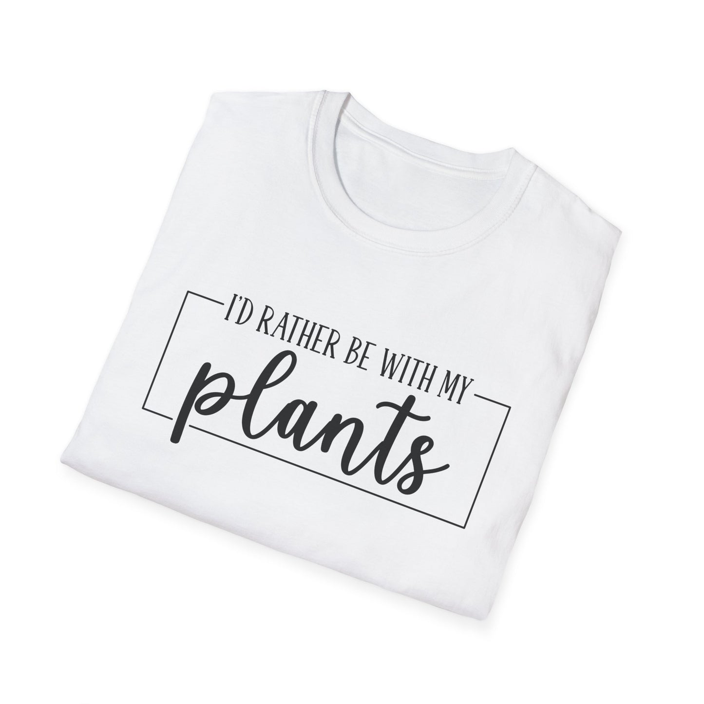 I'd Rather Be With My Plants T-Shirt