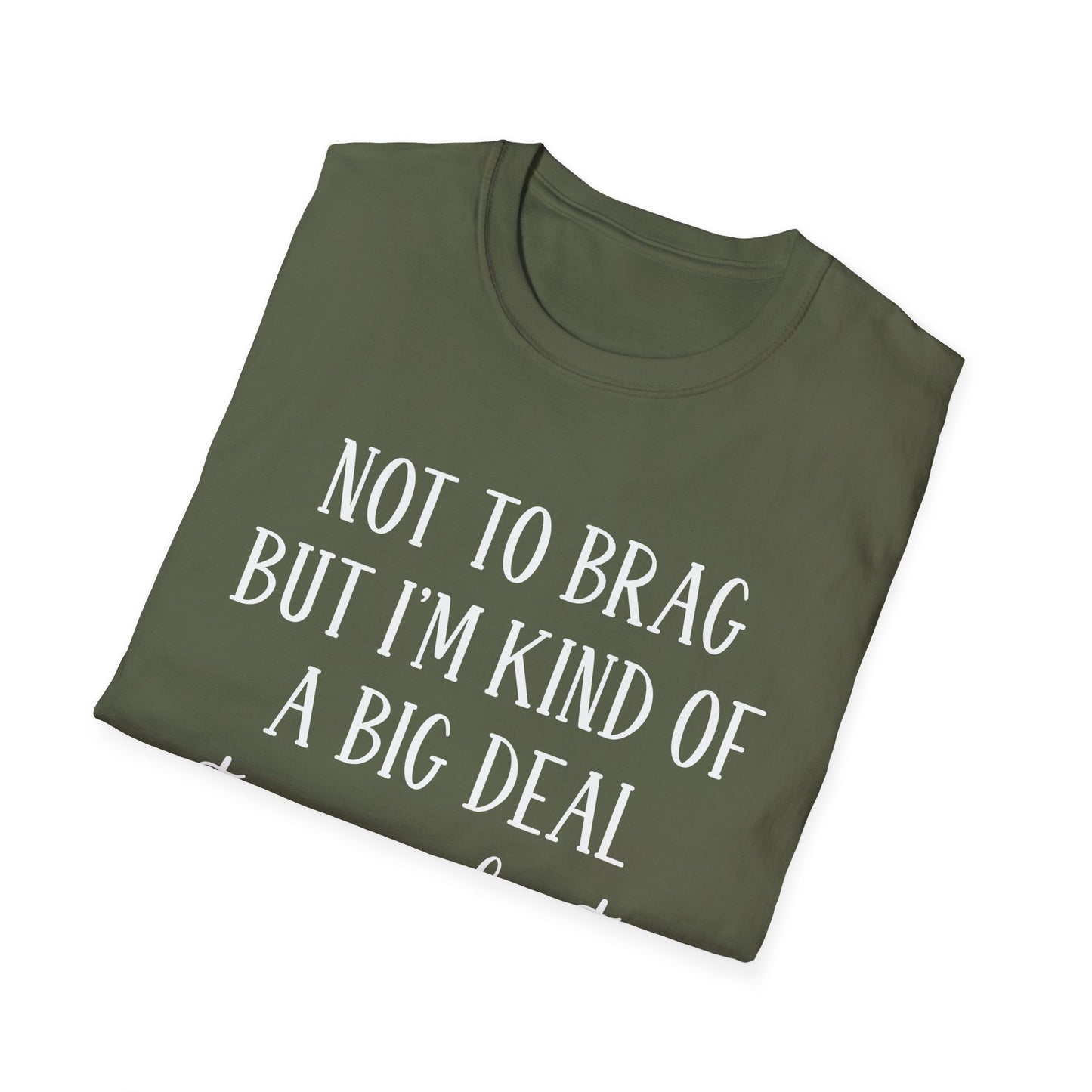 I'm Kinda A Big Deal T-Shirt