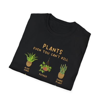 Plants Even You Can't Kill T-Shirt