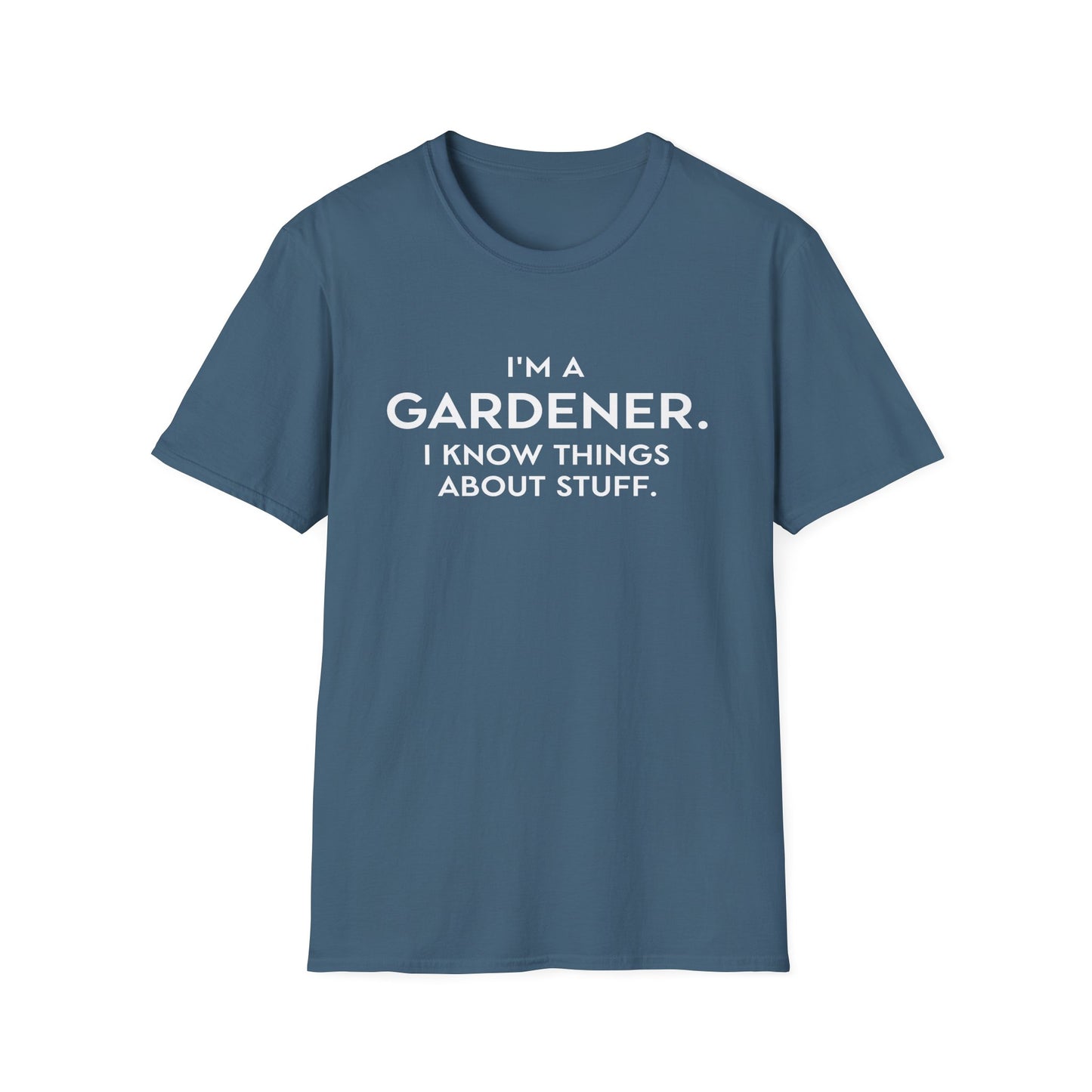 I'm A Gardener T-Shirt