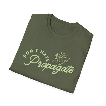 Don't Hate Propagate T-Shirt