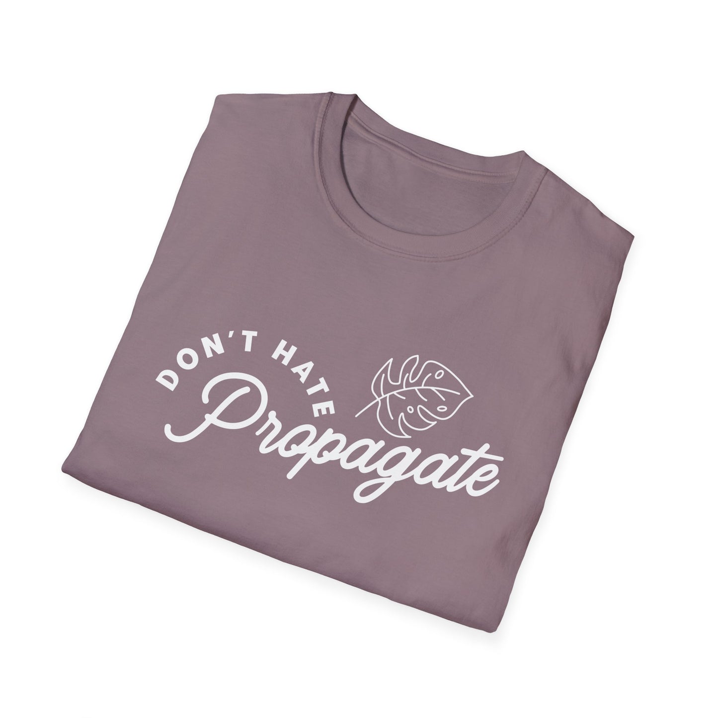 Don't Hate Propagate T-Shirt