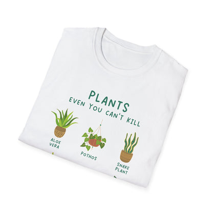 Plants Even You Can't Kill T-Shirt