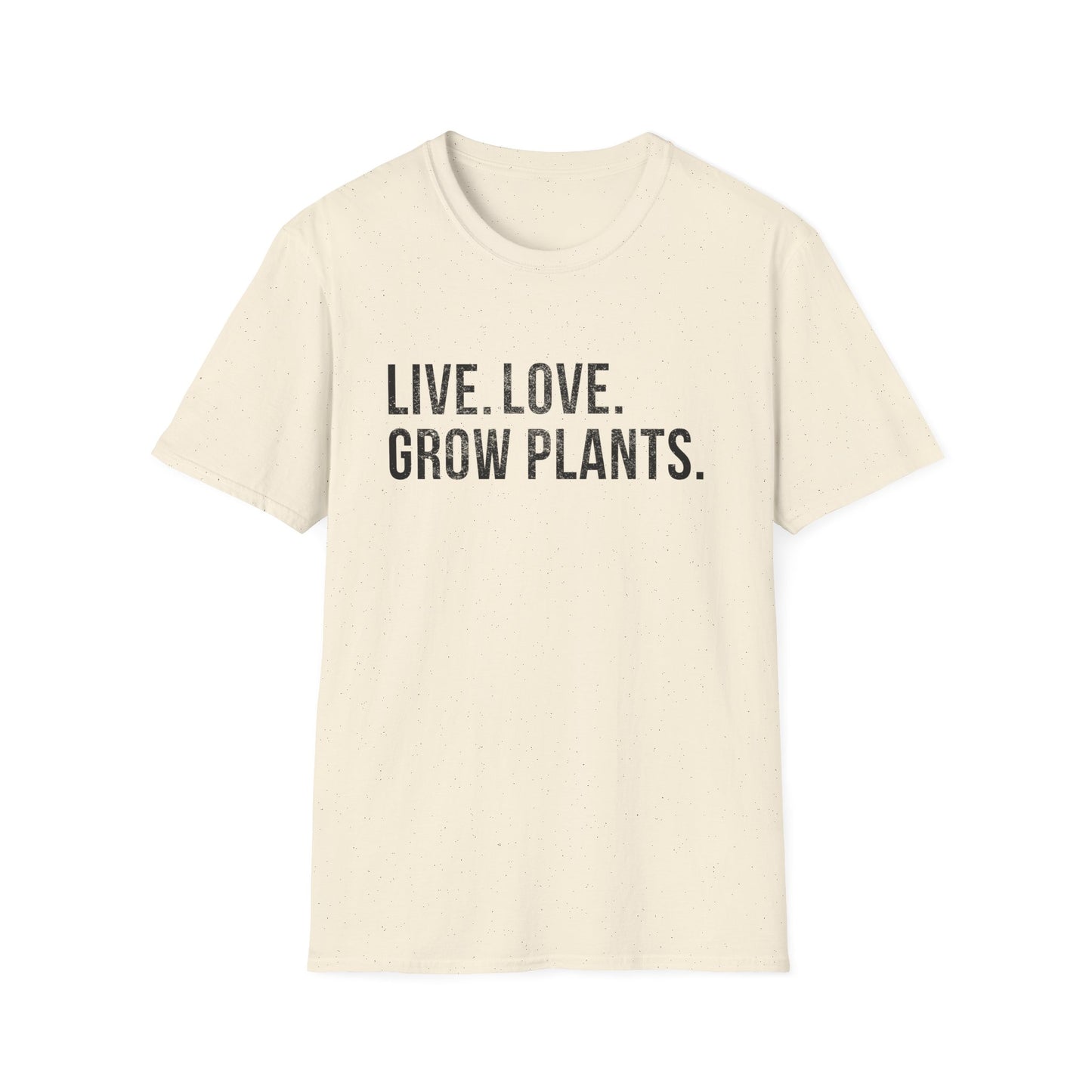 Live Love Grow Plants T-Shirt