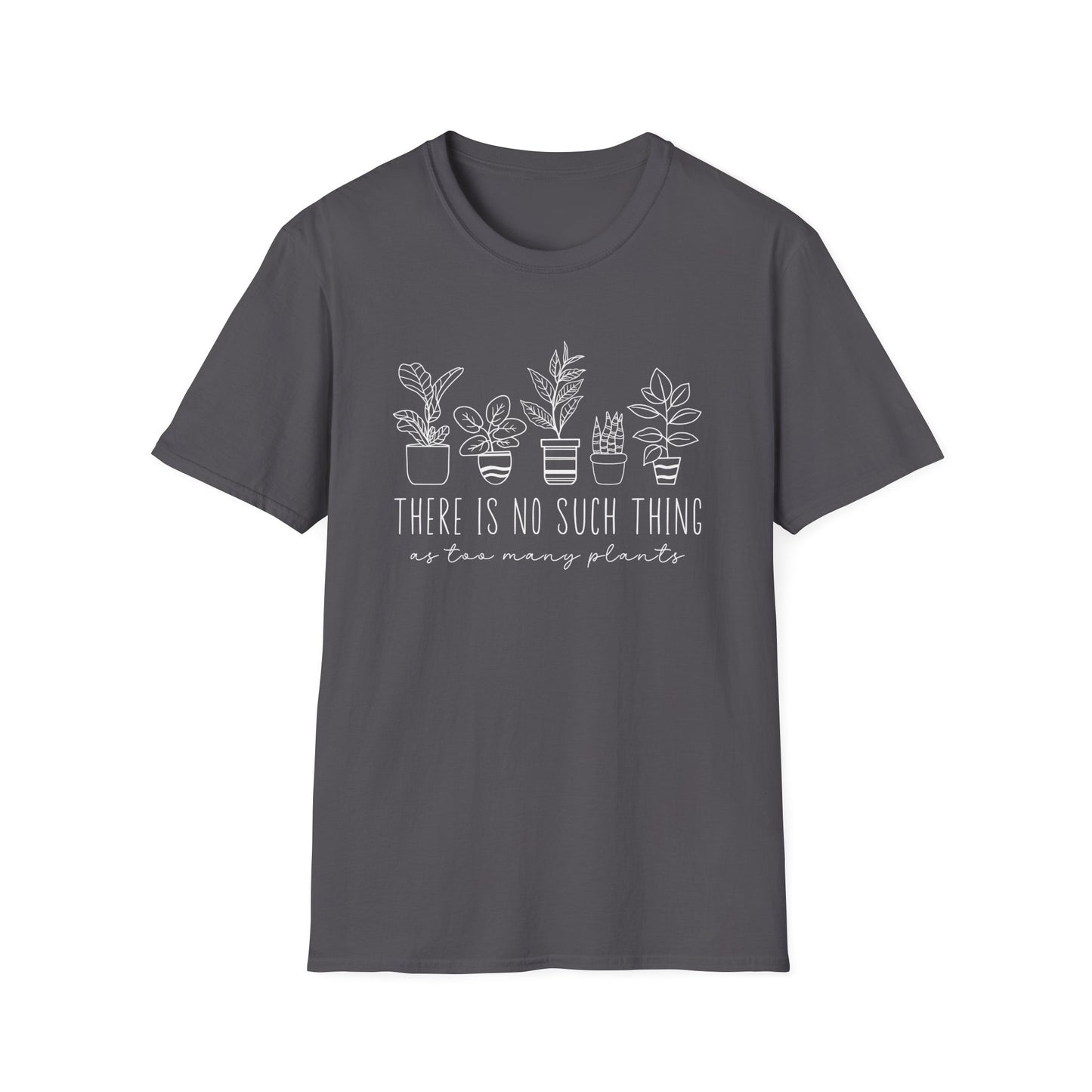 Never Too Many Plants T-Shirt