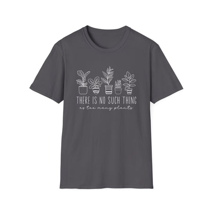 Never Too Many Plants T-Shirt