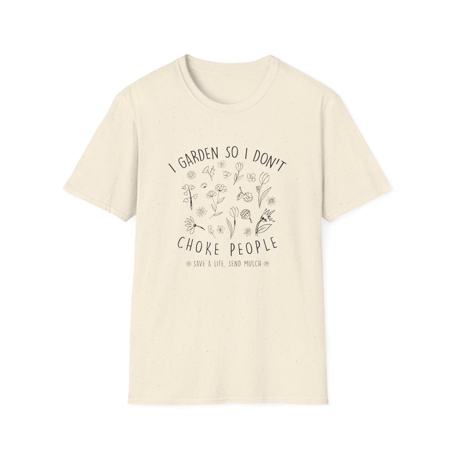 I Garden So I Don't Choke People T-Shirt