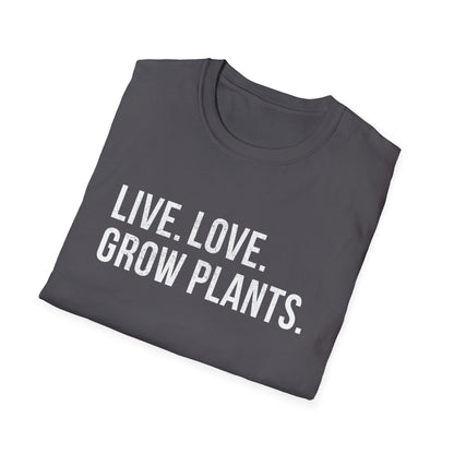 Live Love Grow Plants T-Shirt