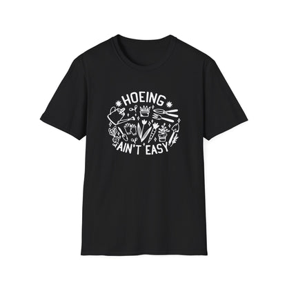 Hoeing Ain't Easy Gardening T-Shirt