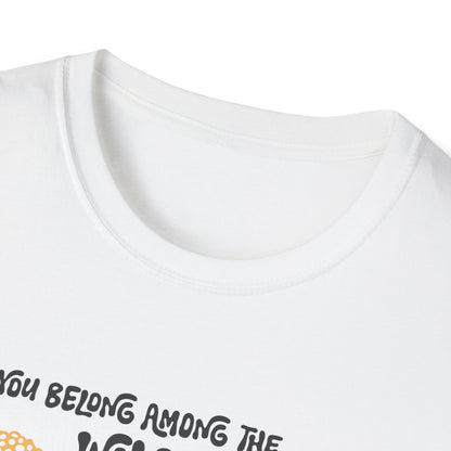 You Belong Among The Wildflowers T-Shirt