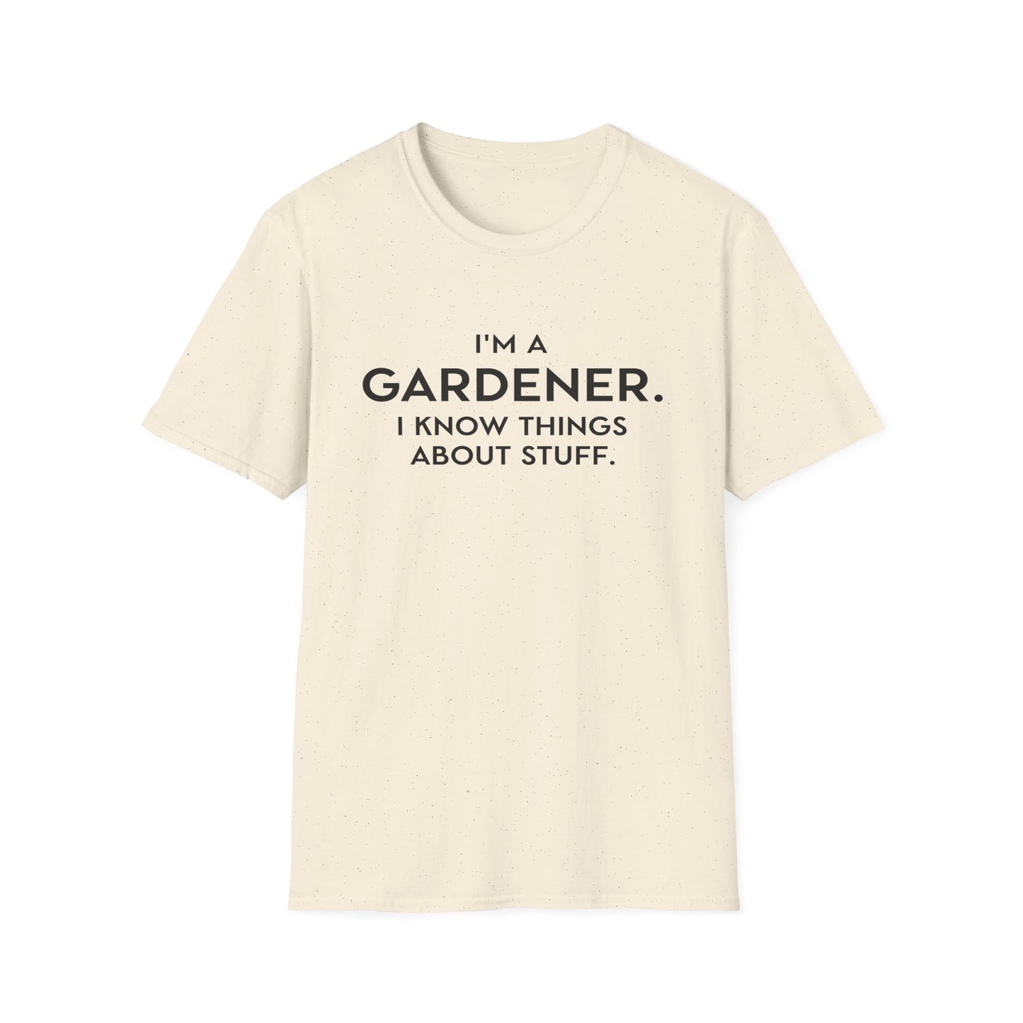 I'm A Gardener T-Shirt