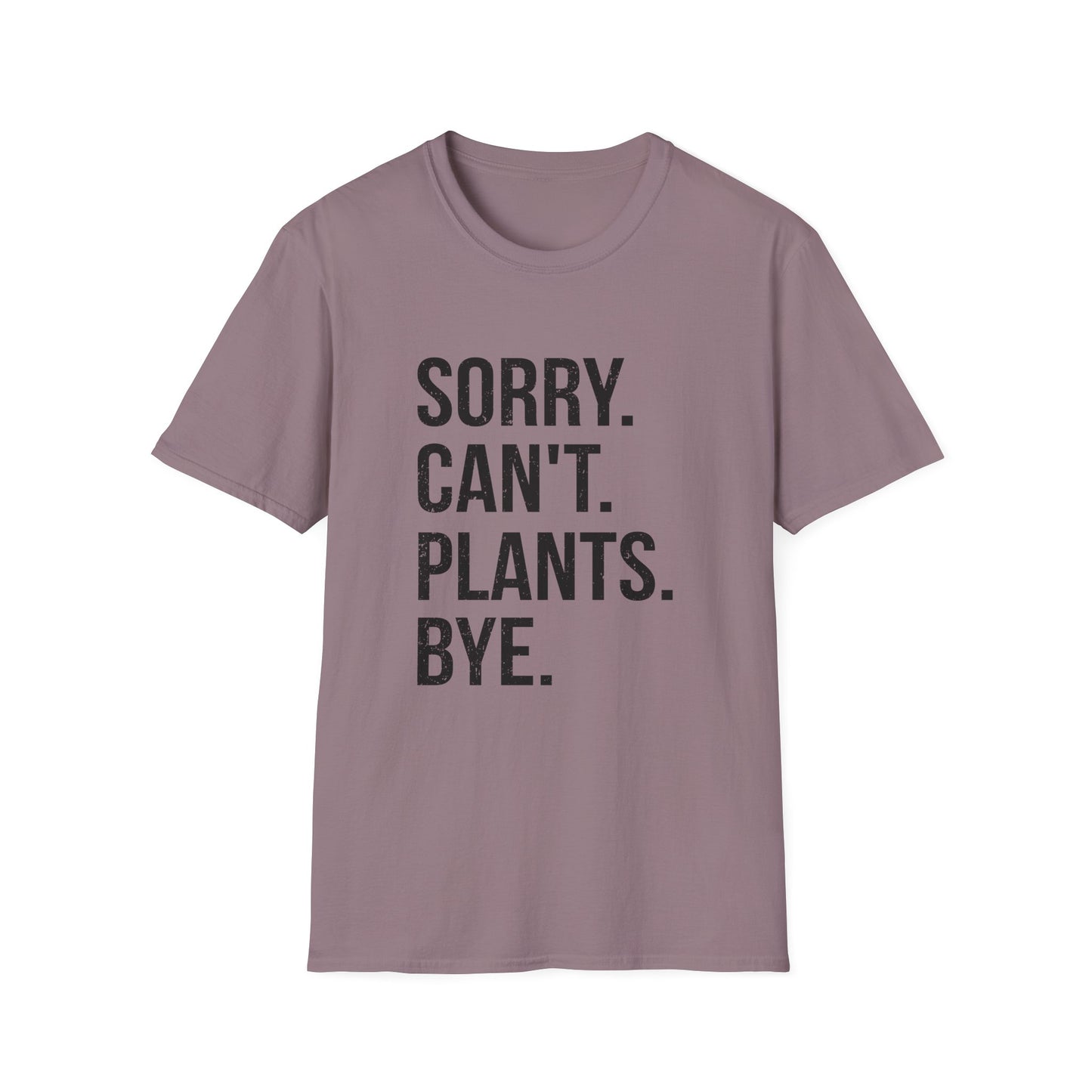 Sorry Can't Plants Bye T-Shirt