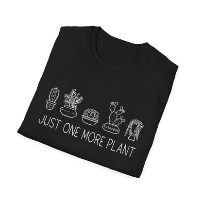 Just One More Plant T-Shirt