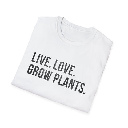 Live Love Grow Plants T-Shirt