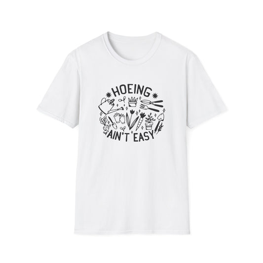 Hoeing Ain't Easy Gardening T-Shirt