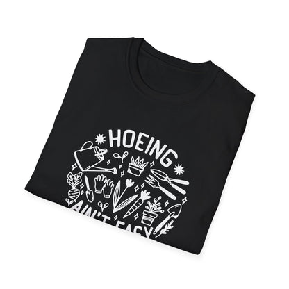 Hoeing Ain't Easy Gardening T-Shirt