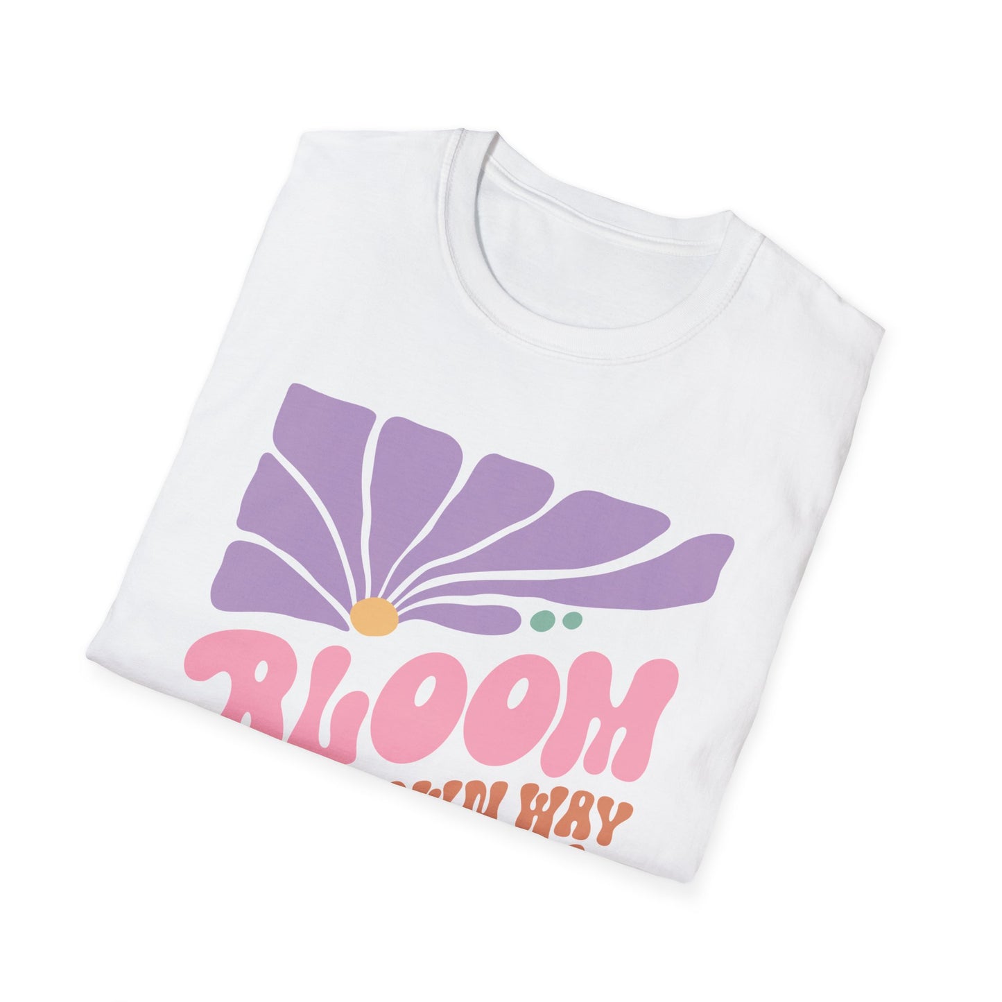 Bloom Your Own Way T-Shirt