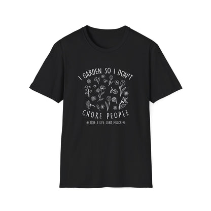 I Garden So I Don't Choke People T-Shirt