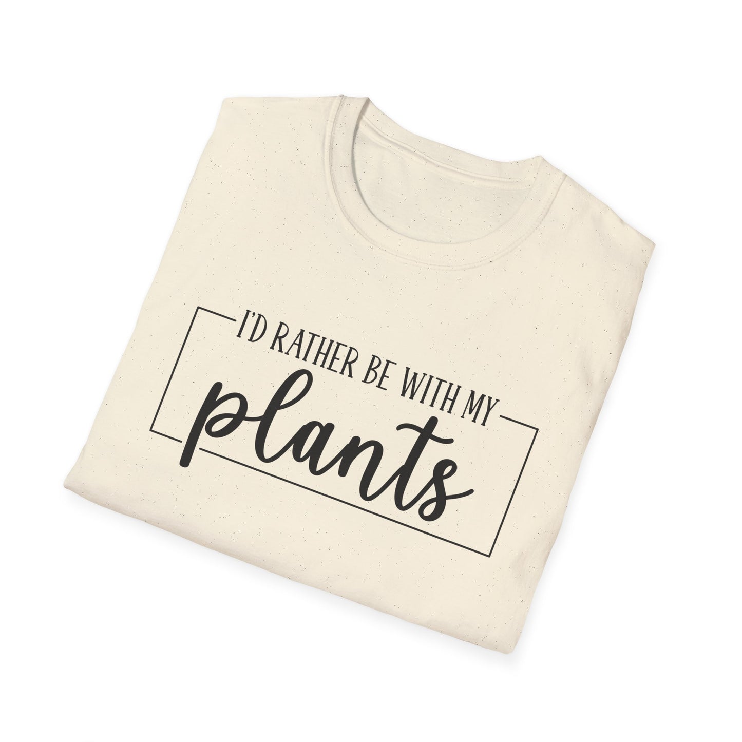 I'd Rather Be With My Plants T-Shirt