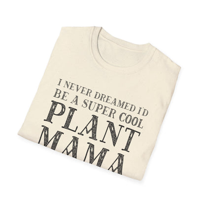 Super Cool Plant Mama T-Shirt