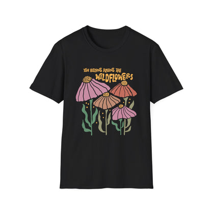 You Belong Among The Wildflowers T-Shirt