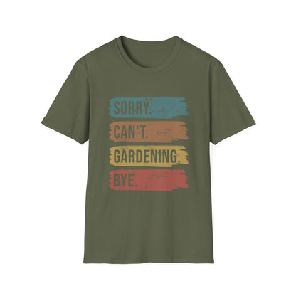 Sorry Can't Gardening Bye T-Shirt