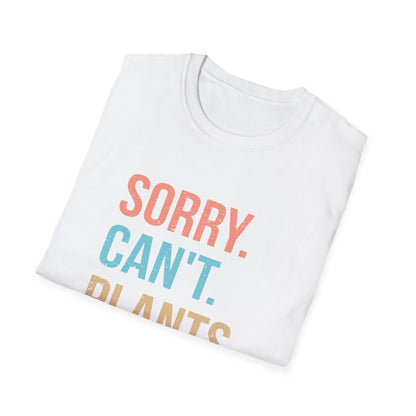 Sorry Can't Plants Bye T-Shirt