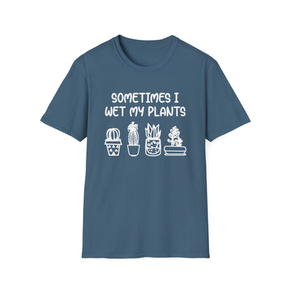 Sometimes I Wet My Plants T-Shirt