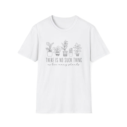 Never Too Many Plants T-Shirt