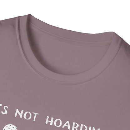 It's Not Hoarding If It's Plants T-Shirt