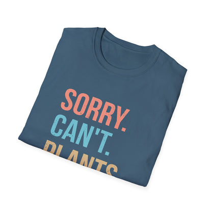 Sorry Can't Plants Bye T-Shirt