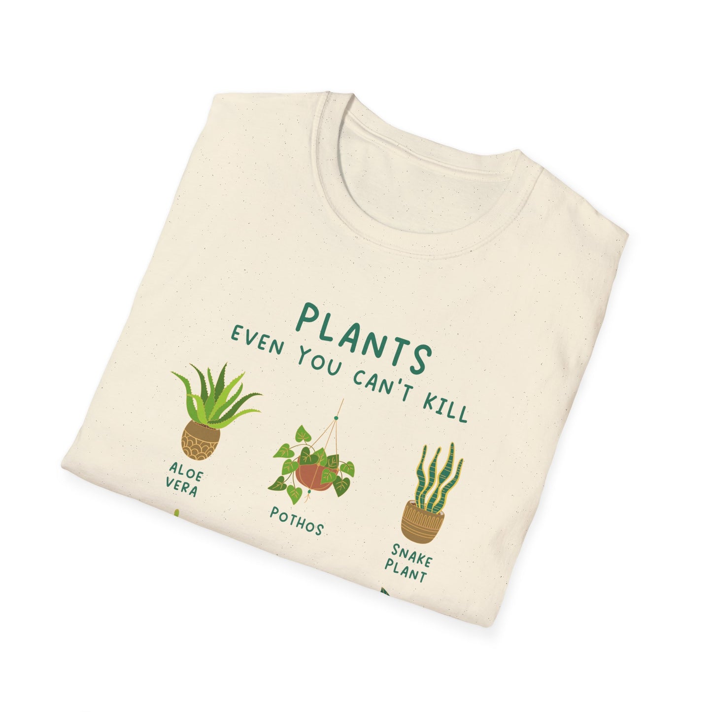 Plants Even You Can't Kill T-Shirt