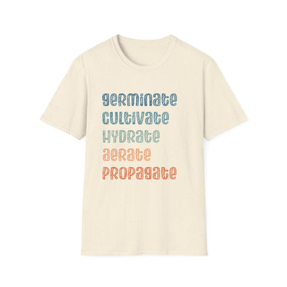 Germinate Cultivate Hydrate Aerate Propagate T-Shirt