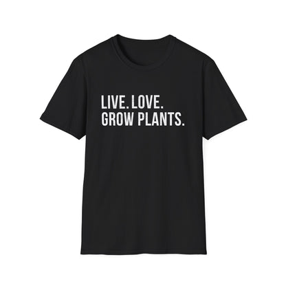 Live Love Grow Plants T-Shirt