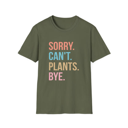 Sorry Can't Plants Bye T-Shirt